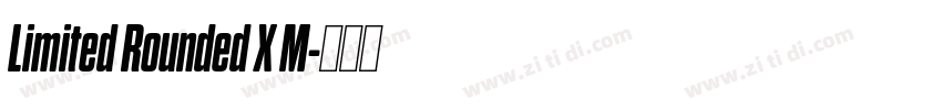 Limited Rounded X M字体转换 Limited Rounded X M字体转换